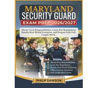 MARYLAND SECURITY GUARD EXAM PREP 2026/2027: Master Core Responsibilities, Learn Key Regulations, Handle Real-World Scenarios, and Prepare with 1000+ Practice Questions and Full-Length Mock