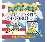 Maryland State Fact-Tastic Coloring Book: Fun Facts, Landmarks, and State Symbols to Color and Learn: A creative and educational coloring adventure through the Old Line State for kids and families