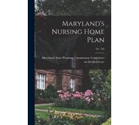 Maryland State Planning Commissi Maryland's Nursing Home Plan; No. 1 (Tascabile)