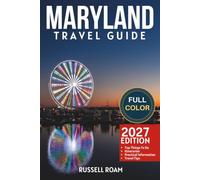 Maryland Travel Guide: Top Things to Do, Chesapeake Bay, State Parks, Scenic Drives, Itineraries, Maps, Hotels & Practical Travel Tips