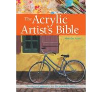 Marylin Scott The Acrylic Artist's Bible (Tascabile) Artist's Bible