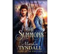 Marylu Tyndall The Summons (Tascabile) Legend of the King's Ring
