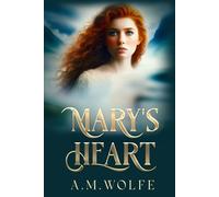 Mary's Heart: An Irish Historical Romance of Folklore, Passion, and a Fearless Healer