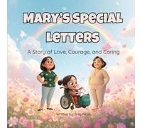 Mary's Special Letters: A Story of Love, Courage, and Caring