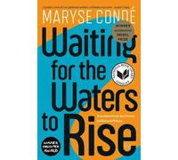 Maryse Conde Waiting for the Waters to Rise (Tascabile)