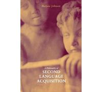 Marysia Johnson A Philosophy of Second Language Acquisition (Tascabile)