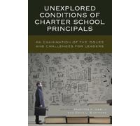 Marytza A. Gawlik Unexplored Conditions of Charter School Principals (Tascabile)
