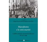 Marzabotto e le città martiri. Conflitti, memorie e promozione della pace dal 1945 a oggi