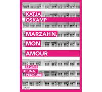 Marzahn, mon amour. Storie di una pedicure - 2023 - L'orma