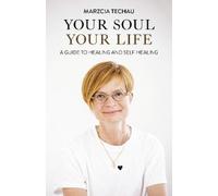 Marzcia Techau Your Soul, Your Life (Tascabile)