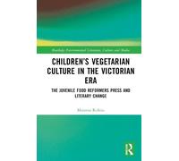Marzena Kubisz Children’s Vegetarian Culture in the Victorian (Copertina rigida)