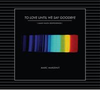 Marzenit, Marc - To Love Until We Say Goodbye