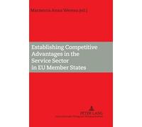 Marzenna Anna W Establishing Competitive Advantages in the Se (Copertina rigida)