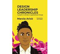 Marzia Arico Design Leadership Chronicles (Tascabile)