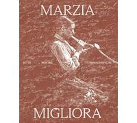 Marzia Migliora. Sette mostre immaginifiche 1993-2024. Ediz. illustrata