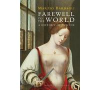 Marzio Barbagli Farewell to the World (Tascabile)
