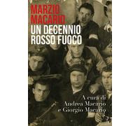 Marzio Macario. Un decennio rosso fuoco -ER