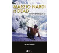Marzio Nardi is dead. Libero tra le pietre