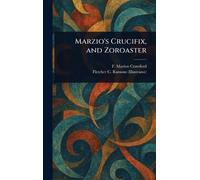 Marzio's Crucifix, and Zoroaster