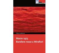Marzo 1973. Bandiere rosse a Mirafiori