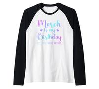 Marzo è Il Mio Compleanno Sì Tutto Il Mese Marzo Donne Signore Maglia con Maniche Raglan