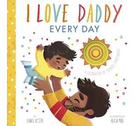 Más, Alicia - I Love Daddy Every Day: A celebration of fathers everywhere