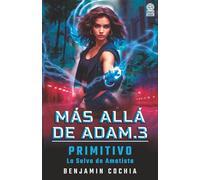 Más allá de Adam 3: Primitivo - La Selva de Amatista: Un hallazgo letal despierta fuerzas ocultas en este thriller de ciencia ficción cargado de suspenso y peligro