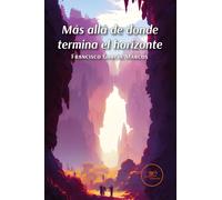 Más allá de donde termina el horizonte - García Marcos Francisco