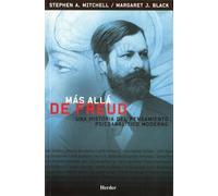 Más allá de Freud : una historia del pensamiento psicoanalítico moderno
