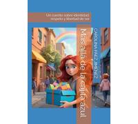 Más allá de la cajita azul: Un cuento sobre identidad, respeto y libertad de ser