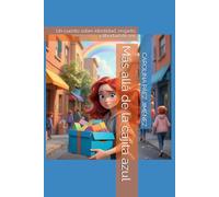 Más allá de la cajita azul: Un cuento sobre identidad, respeto y libertad de ser