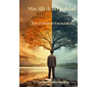 Más Allá de la Dualidad: Tres Prácticas Esenciales