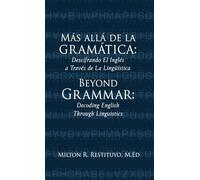 Más allá de la gramática: Beyond Grammar: Decoding English Through Linguistics