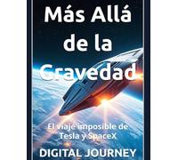 Más Allá de la Gravedad: El viaje imposible de Tesla y SpaceX