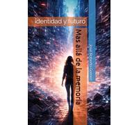 Mas allá de la memoria: identidad y futuro