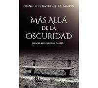 Más allá de la oscuridad: Poemas, Reflexiones y Cartas