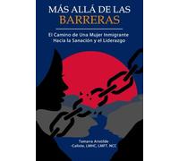 Más allá de las barreras: El Camino de Una Mujer Inmigrante Hacia la Sanación y el Liderazgo