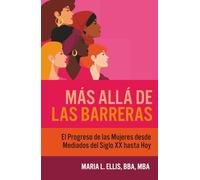Más Allá de las Barreras: El Progreso de las Mujeres desde Mediados del Siglo XX hasta Hoy
