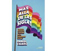 Más allá de las siglas: Pasado, presente y futuro de la comunidad LGTBIQ+