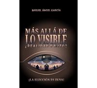 Más allá de lo visible: ¿Realidad o mito?