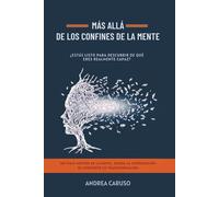 Más allá de los confines de la mente: ¿Estás listo para descubrir de qué eres realmente capaz?