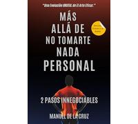 MÁS ALLÁ DE NO TOMARTE NADA PERSONAL: 2 PASOS INNEGOCIABLES