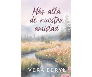 Más allá de nuestra amistad: Un romance small town friends to lovers