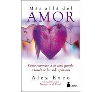 Más allá del amor / Beyond Love: Como Reconocer a Tu Alma Gemela a Traves De Las Vidas Pasadas