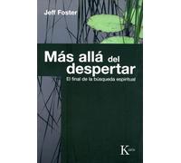 Mas alla del despertar/ Beyond Awakening: El final de la busqueda espiritual/ The End of the Spiritual Search: El Final de la Búsqueda Espiritual