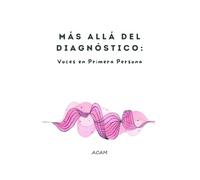 Más allá del diagnóstico: Voces en Primera Persona