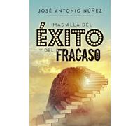 MAS ALLA DEL EXITO Y EL FRACASO: Una vida con propósito