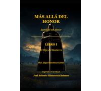 MÁS ALLÁ DEL HONOR: Sacrificio con Honor: 1