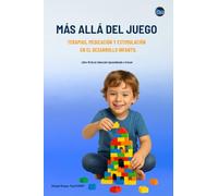 Más Allá del Juego: Terapias, Medicación y Estimulación en el Desarrollo Infantil