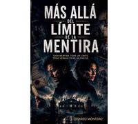 MÁS ALLÁ DEL LÍMITE DE LA MENTIRA